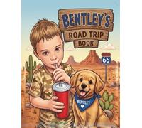 Bentley's Road Trip Book (Bentley’s Big Adventures)