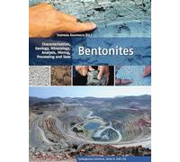 Bentonites: Characterization, Geology, Mineralogy, Analysis, Mining, Processing and Uses: 106