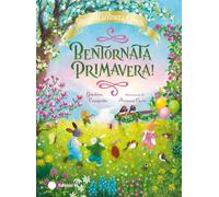 Bentornata Primavera! Racconti del Bosco dei Conigli. Ediz. a colori (Illustrati)