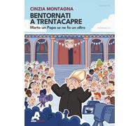 Bentornati a Trentacapre. Morto un Papa se ne fa un altro