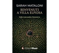 Benvenuti a Villa Elpidia. Nulla è come sembra. Nemmeno tu. (Parerga)