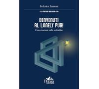 Benvenuti al Lonely Pub!. Conversazioni sulla solitudine (Pratiche dialogiche)