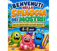 Benvenuti nella Spiaggia dei Mostri!: Libro da colorare estivo con mostri divertenti 4-8 anni