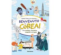 Benvenuto in Corea. Tra zombie, smombie, ciabatte e K-pop (ElectaJunior)