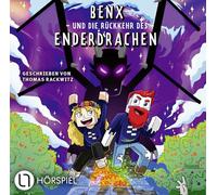 Benx und die Rückkehr des Enderdrachen: Folge 02. Hörspiel.