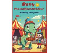 Beny. The magical dinosaur: Coloring Story Book