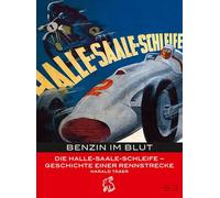 Benzin im Blut: Die Halle-Saale-Schleife - Geschichte einer Rennstrecke: 53