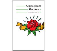 Benzina | Quim Monzó Gómez
