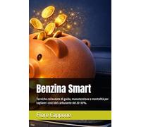 Benzina Smart: La Guida Definitiva per Risparmiare Senza Cambiare Auto