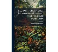 Beobachtungen Ã1/4ber Pflanzengefässe und eine neue Art derselben.