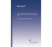 Beowulf: an introduction to the study of the poem with a discussion of the stories of Offa and Finn