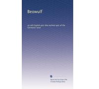 Beowulf: an old English epic (the earliest epic of the Germanic race)