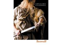 Beowulf: The Classic Anglo-Saxon Epic (Collins Classics)