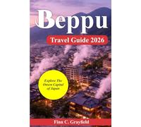 Beppu Travel Guide 2026: Explore the Onsen Capital of Japan (2026 Travel Destination Collection)