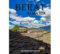 Berat Albania: A Collection of 40 Scenic Photographs Showcasing the Berat Albania