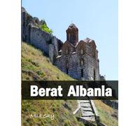 Berat Albania: A Luxury Coffee Table Book of Iconic Landmarks