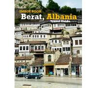 Berat, Albania: Beautiful photos showing an amazing country, its architecture and unique charm-perfect for travel lovers.