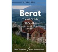 Berat Travel Guide 2025-2026: Discover Albania's Timeless City of a Thousand Windows