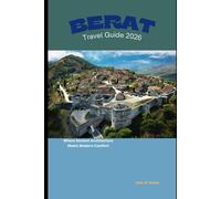 Berat Travel Guide 2026: Where Ancient Architecture Meets Modern Comfort (2026 Travel Companion)