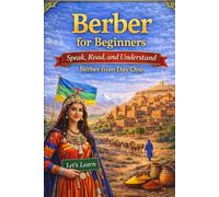 Berber for Beginners: Speak, Read, and Understand Berber from Day One (Let's Learn For languages)