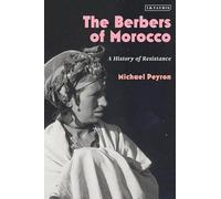 Berbers of Morocco, The: A History of Resistance