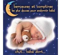 Berceuses et comptines les plus douces pour endormir bebe - chut... bebe dort...