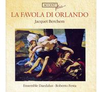 Ensemble Daedalus Festa, Roberto - Berchem: La Favola Di Orlando / Ensemble Daedalus - Festa / Accent Plus