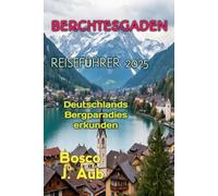 BERCHTESGADEN REISEFÜHRER 2025