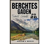 BERCHTESGADEN TRAVEL GUIDE: Your ticket to wander, explore, and savor the highlights of this must-visit destination