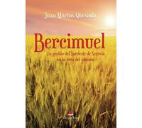 Bercimuel: un pueblo del Nordeste de Segovia en la ruta del silencio (NOVELA)