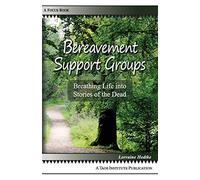 Bereavement Support Groups: Breathing Life Into Stories of the Dead