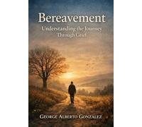 Bereavement: Understanding the Journey through Grief