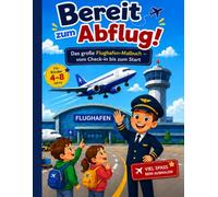 Bereit zum Abflug: Das große Flughafen-Malbuch - vom Check-in bis zum Start