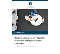 Bereitstellung eines virtuellen IT-Labors mit Open-Source-Lösungen: Ein Modell für Bildungseinrichtungen