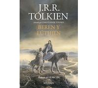 Beren y Lúthien: Editado por Christopher Tolkien. Ilustrado por Alan Lee (Biblioteca J. R. R. Tolkien)