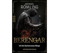 Berengar: Ich bin Barbarossas Klinge: Historischer Roman mit Abenteuer und Spannung für alle Fans von Daniel Wolf
