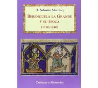 Berenguela la Grande y su época (1180-1246) (Crónicas y Memorias)