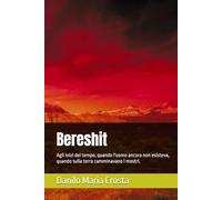 Bereshit: Agli inizi del tempo, quando l'uomo ancora non esisteva, quando sulla terra camminavano i mostri.