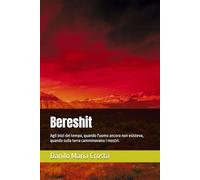 Bereshit: Agli inizi del tempo, quando l'uomo ancora non esisteva, quando sulla terra camminavano i mostri.
