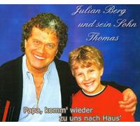 Berg,Julian & Sein Sohn Thomas - Papa Komm Wieder zu Uns Nach H
