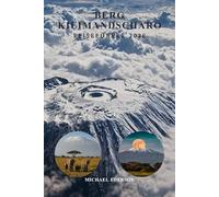 BERG KILIMANDSCHARO REISEFÜHRER 2026: Routen, Trekkingtipps, Reiserouten, Budgettipps & kulturelle Erlebnisse, Packlisten & Sicherheitstipps für Erstkletterer in Tansania