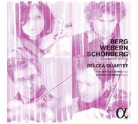 Berg; Schoenberg; Webern: Chamber Music by Belcea Quartet