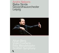 Nelsons/Skride: Berg/Mendelssohn [DVD]