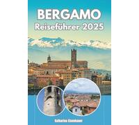 BERGAMO REISEFÜHRER 2025