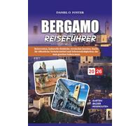 BERGAMO REISEFÜHRER 2026: Reiserouten, kulturelle Einblicke, versteckte Juwelen, Hacks für öffentliche Verkehrsmittel und Sehenswürdigkeiten, die man gesehen haben muss