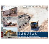 Bergbau - Die Faszination der riesigen Maschinen (Wandkalender 2026 DIN A4 quer), CALVENDO Monatskalender: Der Einsatz von gigantischem Equipment im Tagebau
