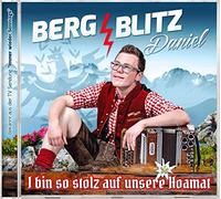 Bergblitz Daniel - I bin so stolz auf unsere Hoamat