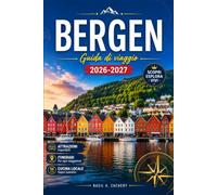 BERGEN GUIDA DI VIAGGIO 2026-2027: Il tuo itinerario stagionale attraverso la porta dei fiordi norvegesi