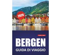 BERGEN GUIDA DI VIAGGIO 2026: Le migliori attrazioni, la cucina locale, le attività all'aperto, i paesaggi dei fiordi e consigli pratici per esplorare la Norvegia occidentale