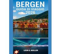 BERGEN GUIDA DI VIAGGIO 2026: "Scopri meraviglie mozzafiato e abbraccia la magia della natura come mai prima d'ora"